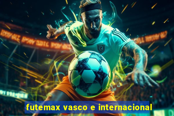 futemax vasco e internacional